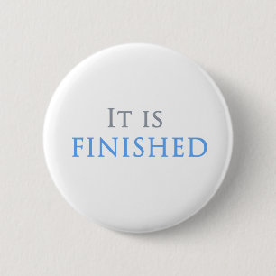 It Is Finished Christian Button