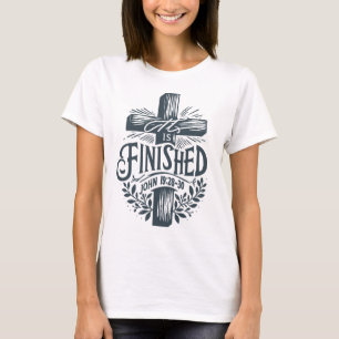 It is finished T-Shirt