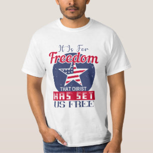 It Is for Freedom That Christ Has Set Us Free T-Shirt