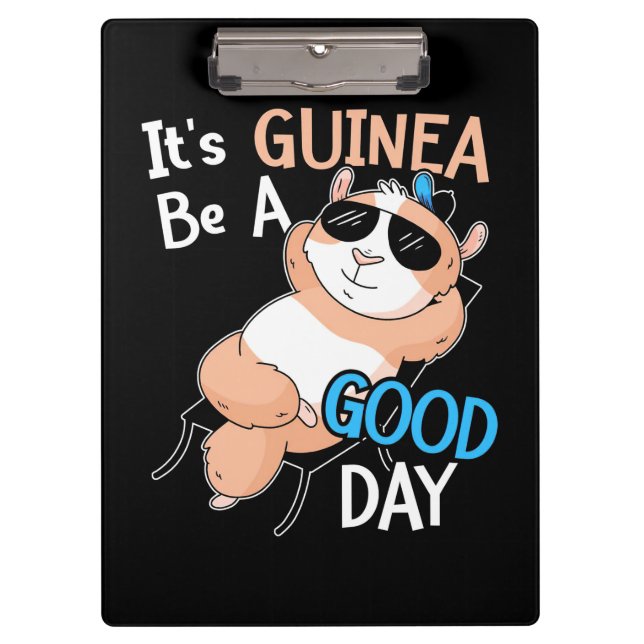 It Is Guinea Pig Be A Good Day Clipboard (Front)