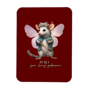 it is I your fairy godpossum Magnet