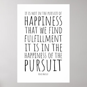It is in the happiness of pursuit   Inspirational  Poster