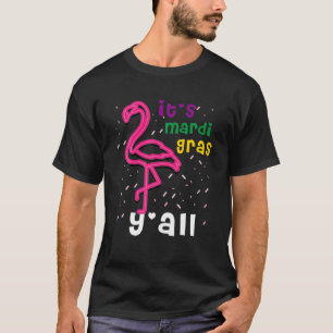 It Is Mardi Gras Yall Flamingo Carnival Party 2022 T-Shirt