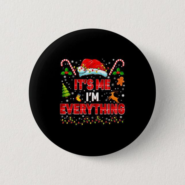 It Is Me Im Everything Xmas Couple Matching Tee Me 6 Cm Round Badge (Front)