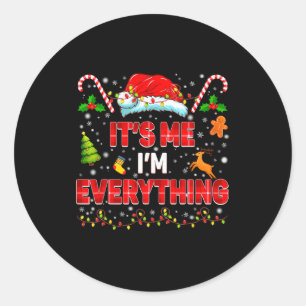 It Is Me Im Everything Xmas Couple Matching Tee Me Classic Round Sticker