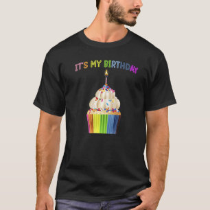 It Is My Birthday  Dry Humour  Rainbow Cupcake T-Shirt
