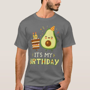 It Is My Birthday Guacamoles Meican Cuisine Fruits T-Shirt