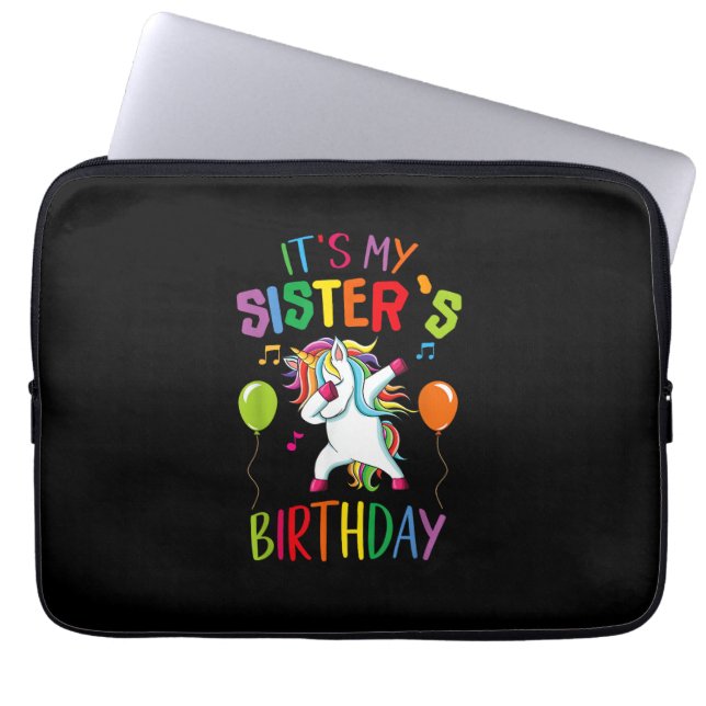 It Is My Sister's Birthday Awesome Happy Unicorn P Laptop Sleeve (Front)