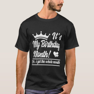 It Is My Yes The Whole Month T-Shirt