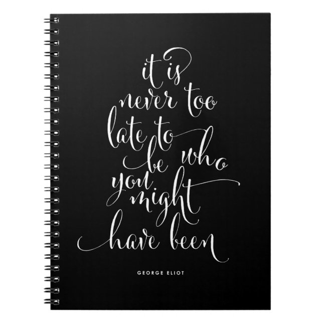 It Is Never Too Late To Be You Notebook (Front)