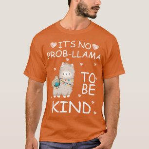 it is no prob llama to be kind unity day orange T-Shirt