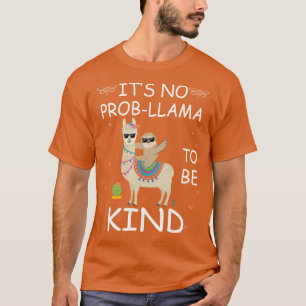 it is no probllama to be kind unity day T-Shirt