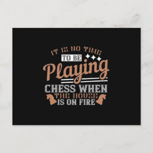 It Is No Time To Be Playing Chess When The House I Announcement Postcard