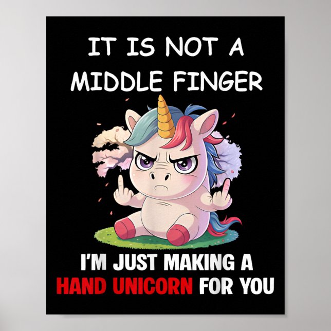 It Is Not A Middle Finger Im Just Making A Hand Un Poster (Front)