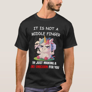 It Is Not A Middle Finger Im Just Making A Hand Un T-Shirt