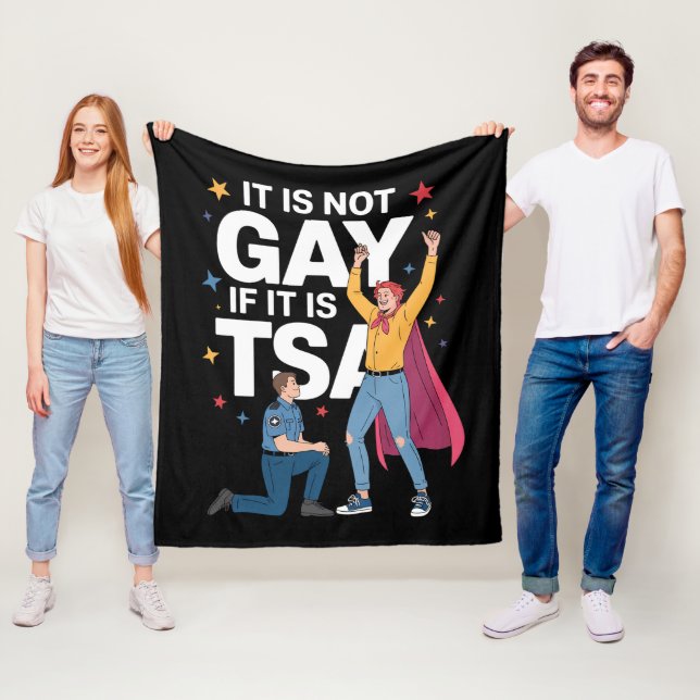 It Is Not Gay If It Is TSA Funny Security Airline Fleece Blanket (In Situ)