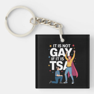 It Is Not Gay If It Is TSA Funny Security Airline Key Ring