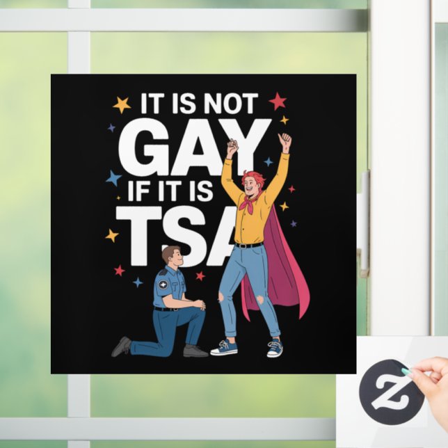 It Is Not Gay If It Is TSA Funny Security Airline Window Cling (Home)