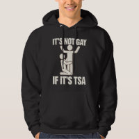 It Is Not Gay If It Is TSA Security Funny LGBTQ