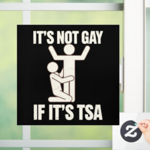 It Is Not Gay If It Is TSA Security Funny LGBTQ Window Cling