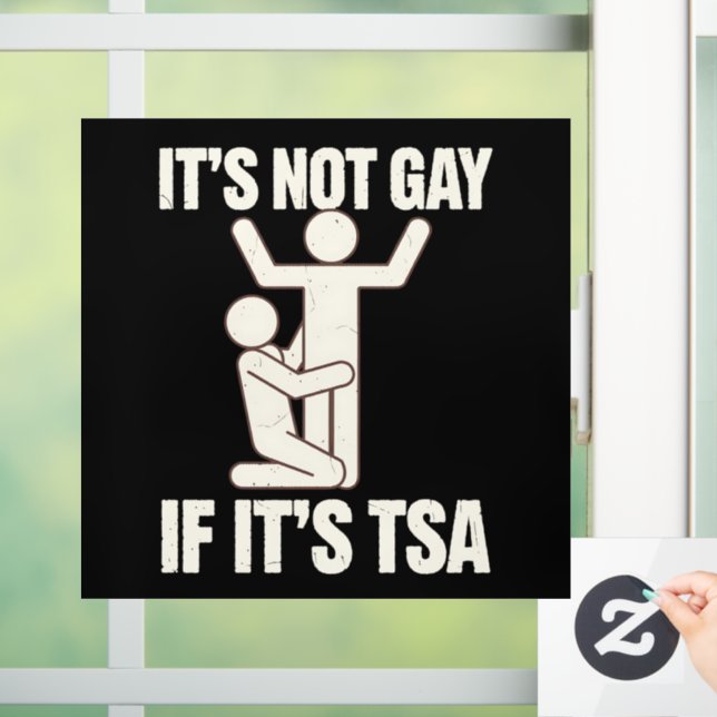 It Is Not Gay If It Is TSA Security Funny LGBTQ Window Cling (Home)