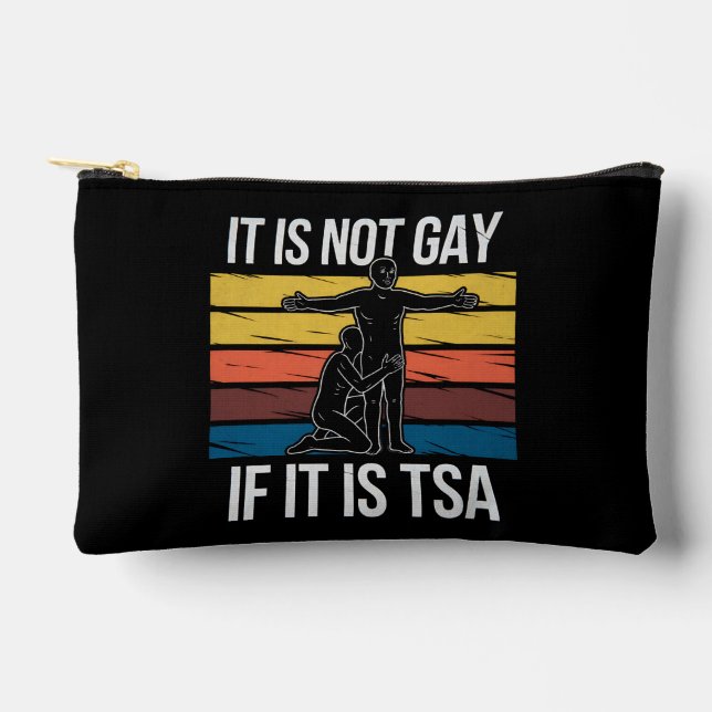 It Is Not Gay If It Is TSA Security LGBTQ Pride Accessory Pouch (Front)