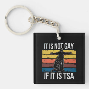 It Is Not Gay If It Is TSA Security LGBTQ Pride Key Ring