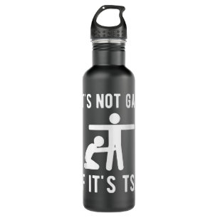 It Is Not Gay If It's TSA Shirt Security  710 Ml Water Bottle