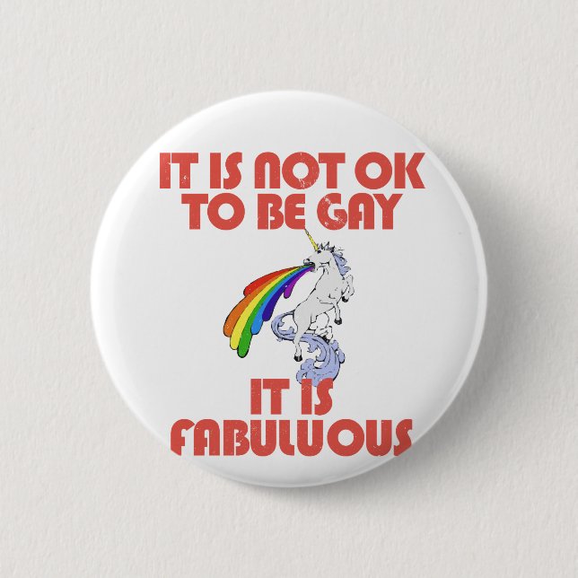 It is not ok to be gay. It is Fabulous 6 Cm Round Badge (Front)