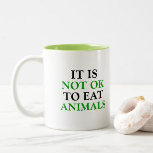 it is not ok to eat animals vegan Two-Tone coffee mug