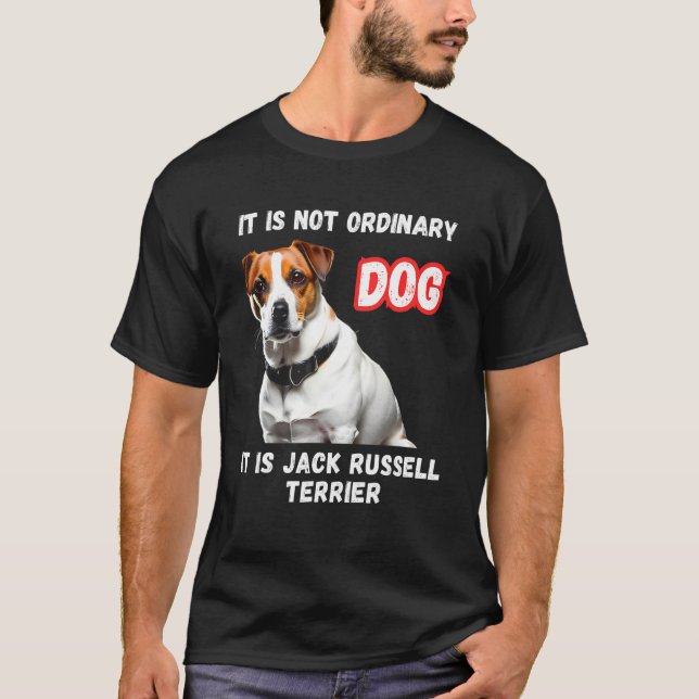 It is not oridinary dog It is Jack Russel T-Shirt (Front)