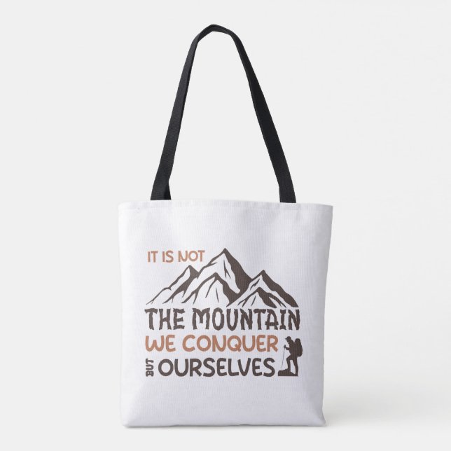 it is not the mountain we conquer but ourselves tote bag (Back)
