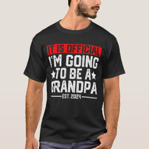 It Is Official I'm Going to Be a Grandpa 2024 New  T-Shirt