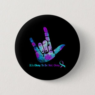 It Is Okay To Be Not Okay Suicide Prevention Aware 6 Cm Round Badge
