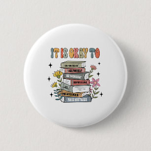 It Is Okay To Positive Mental Health Retro Mental 6 Cm Round Badge