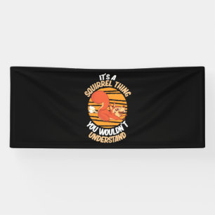 It Is Squirrels Thing Banner