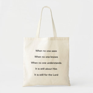 It Is Still For The Lord Tote Bag