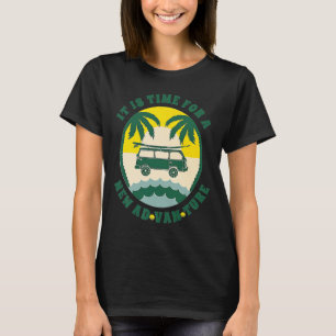 It Is Time For A New Ad Van Ture Family Vacation T-Shirt