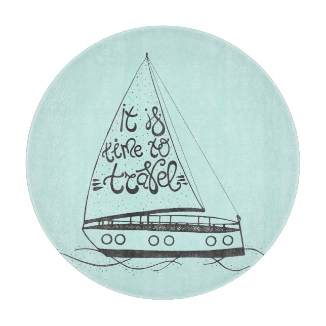 It Is Time To Travel Cutting Board (Front)