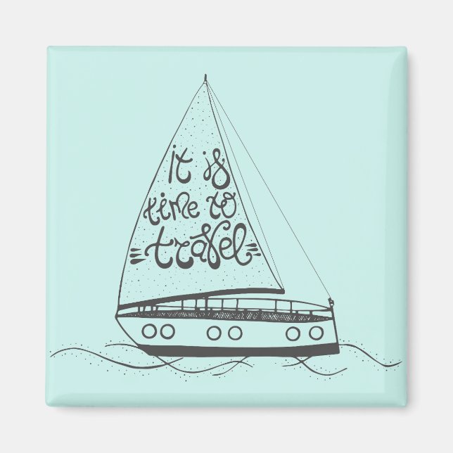 It Is Time To Travel Magnet (Front)