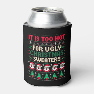 It Is Too Hot For Ugly Christmas Sweaters Santa Can Cooler