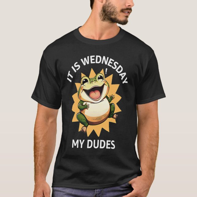 IT IS WEDNESDAY MY DUDES  Frog Toad Meme T-Shirt (Front)
