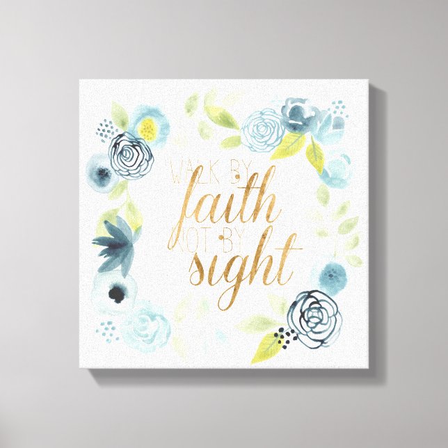It Is Well - Walk by Faith Not by Sight Canvas Print (Front)