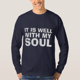 IT IS WELL WITH MY SOUL CHRISTIAN T-SHIRTS