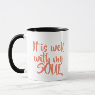 It Is Well With My SOUL coffee mug