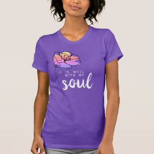 It Is Well With My Soul Floral Faith Quote Peace T-Shirt