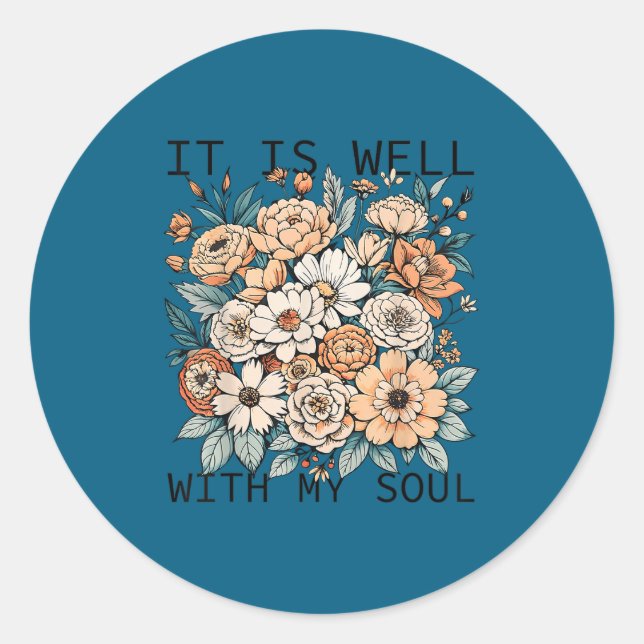 It Is Well With My Soul Flowers Floral  Classic Round Sticker (Front)