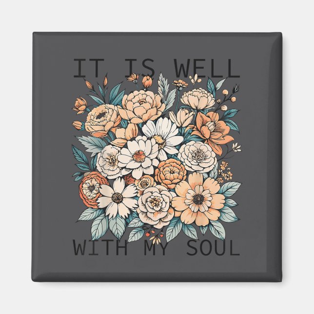 It Is Well With My Soul Flowers Floral  Magnet (Front)