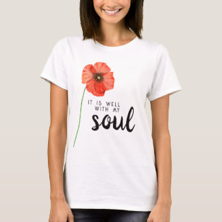 It Is Well With My Soul Red Poppy Christian Theme  T-Shirt