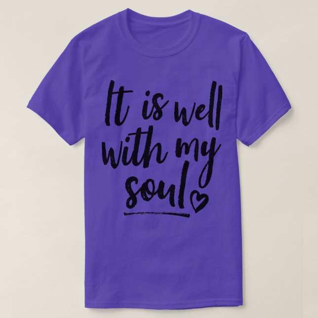 It Is Well With My Soul T-Shirt (Design Front)